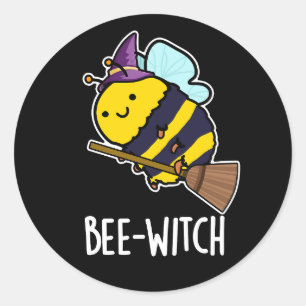 Bee-witch Funny Bee Pun Dark BG Classic Round Sticker