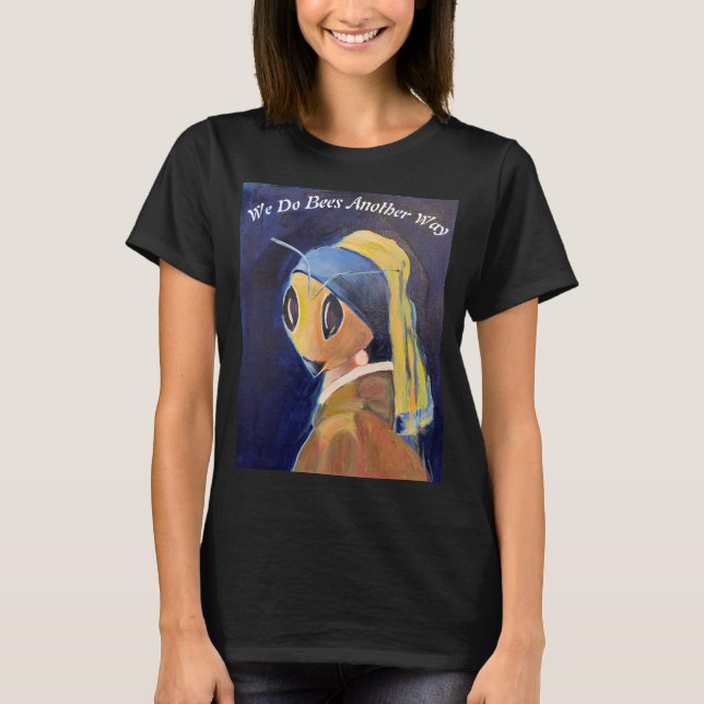Bee With a Pearl Earring Tee (Front)