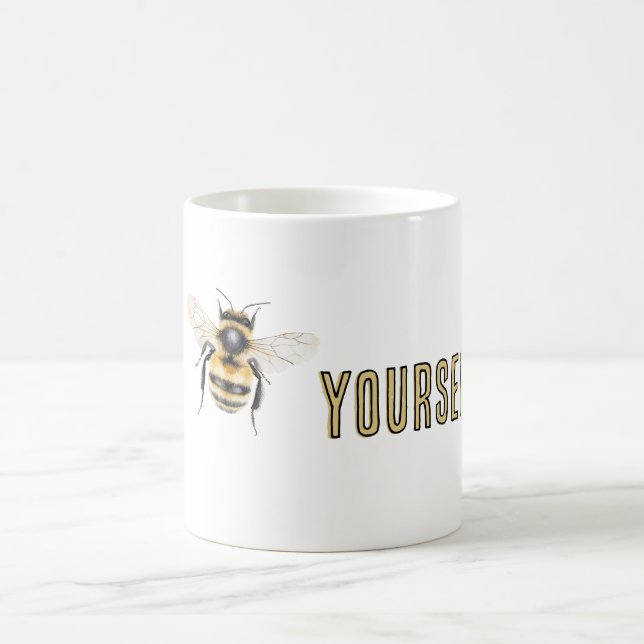 Bee Yourself Coffee Mug (Center)