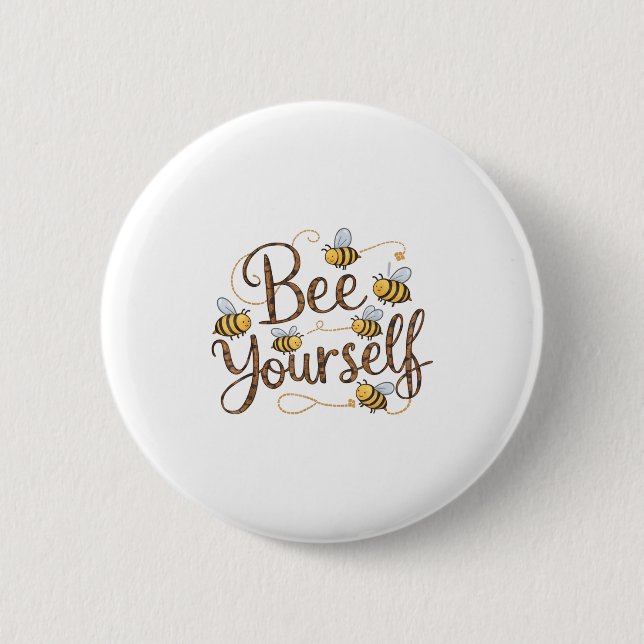 Bee Yourself Motivational Funny  Button (Front)