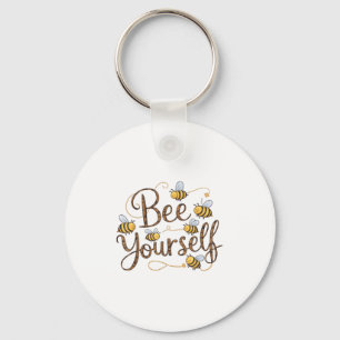 Bee Yourself Motivational Funny  Keychain