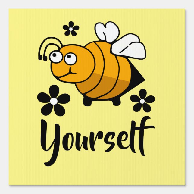 Bee Yourself  Sign (Front)