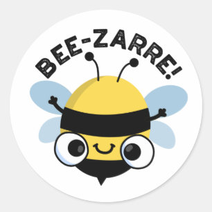 Bee-zarre Funny Bizarre Bee Pun Classic Round Sticker