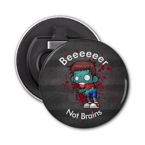 Beeeeer Not Brains Zombie Bottle Opener