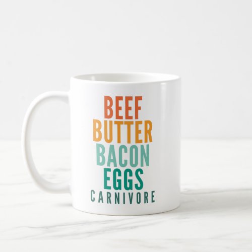 Beef Butter Bacon Eggs Carnivore Coffee Mug