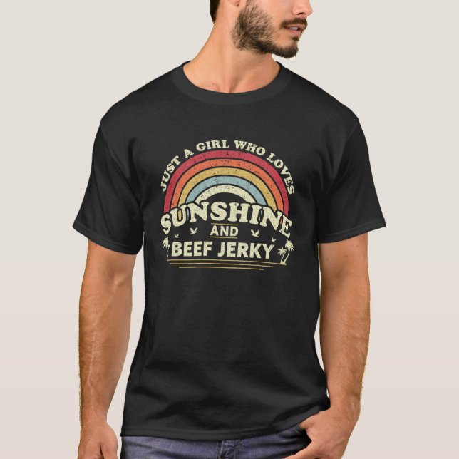Beef Jerky  A Girl Who Loves Sunshine And Beef Jer T-Shirt (Front)