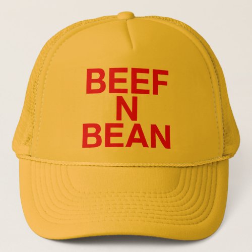 BEEF N BEAN fun slogan trucker hat