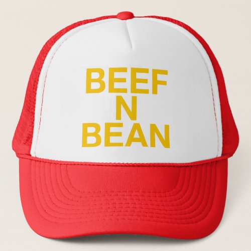 BEEF N BEAN fun slogan trucker hat