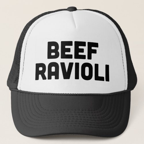BEEF RAVIOLI fun slogan trucker hat