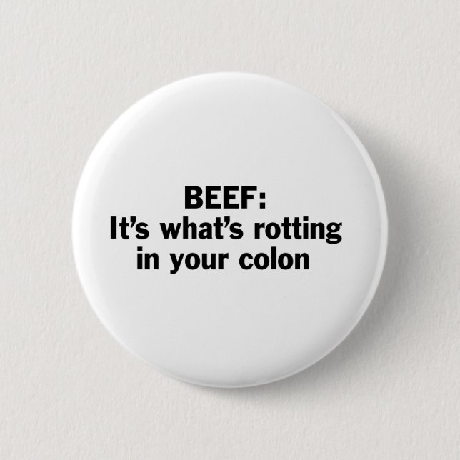 Beef Rotting in Your Colon Button (Front)