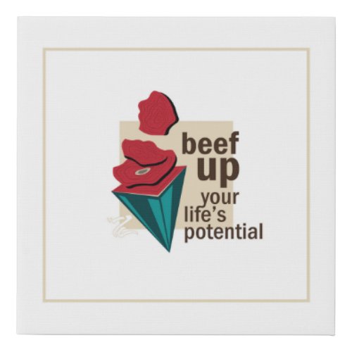 Beef Up Your Potential Faux Wrapped Canvas Print