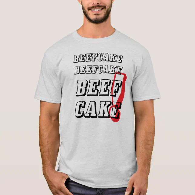 Beefcake Beefcake BEEFCAKE! Tee. T-Shirt | Zazzle