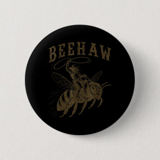 Beehaw Cowboy Western Pun Funny Beekeeper Button