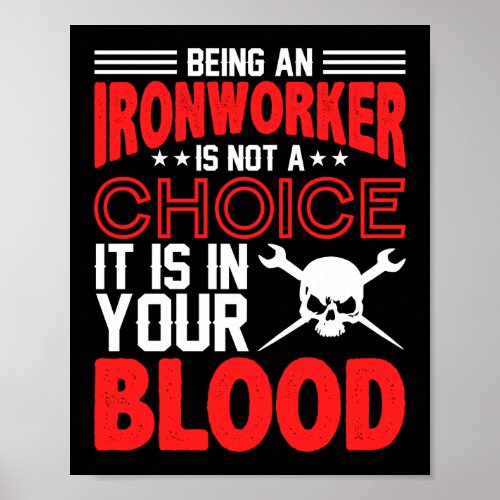 Beein An Ironworker Construction Welder Gift Idea Poster