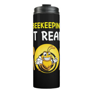 Beekeeper Art BeeKeeping It Real Thermal Tumbler