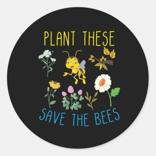 Beekeeper Art Plant These Save The Bees Classic Round Sticker