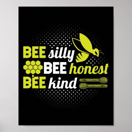 Beekeeper Bee Silly Bee Honest Bee Kind Poster