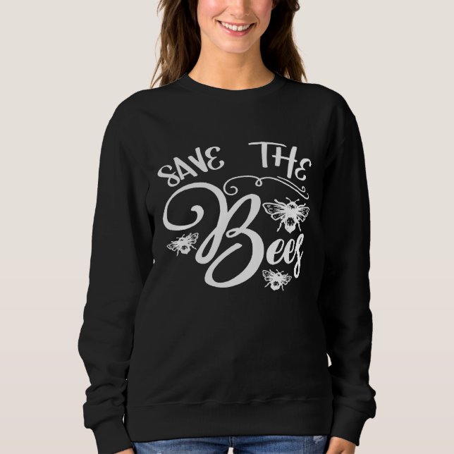 Beekeeper Design Save The Bees   Sweatshirt (Front)