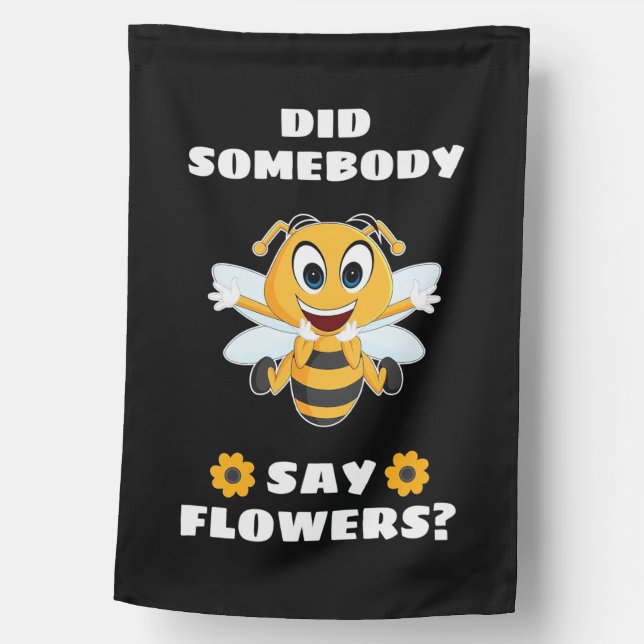Beekeeper Did Somebody Say Flowers House Flag (Front)
