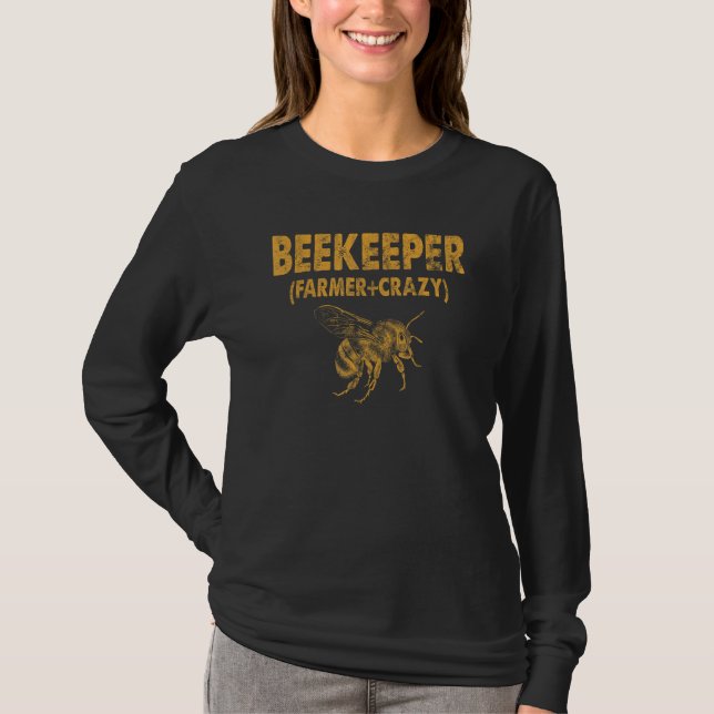 Beekeeper Farmer And Crazy Funny T-Shirt (Front)