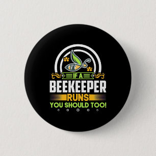 Beekeeper Gift A Beekeeper Runs You Should Too Button