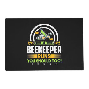 Beekeeper Gift A Beekeeper Runs You Should Too Placemat