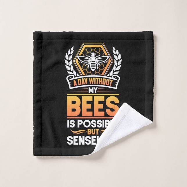 Beekeeper Gift |A Day Without My Bees Is Senseless Wash Cloth (Wash Cloth)