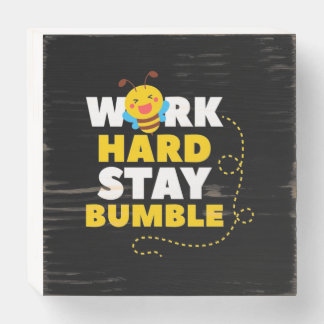 Beekeeper Gift | Bee Work Hard Stay Bumble Wooden Box Sign