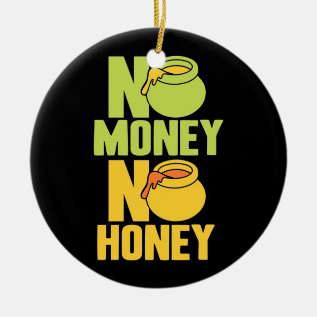 Beekeeper Gift | Beekeeper No Money No Honey Ceramic Ornament (Front)