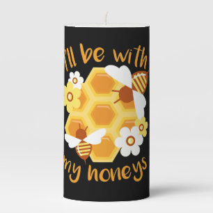 Beekeeper Gift Beekeeper Will Be With My Honeys Pillar Candle