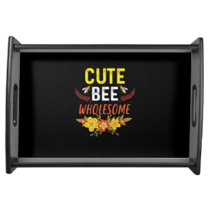 Beekeeper Gift Cute Bee Wholesome Serving Tray