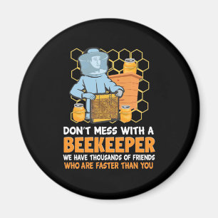 Beekeeper Gift   Do Not Mess With A Beekeeper Magnet