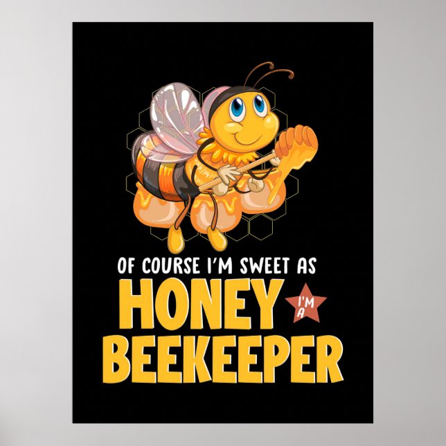 Beekeeper Gift | I Am Sweet As Honey Beekeeper Poster (Front)
