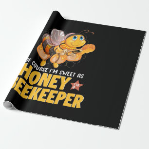 Beekeeper Gift   I Am Sweet As Honey Beekeeper Wrapping Paper