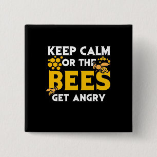 Beekeeper Gift Keep Calm Or The Bees Get Angry Button