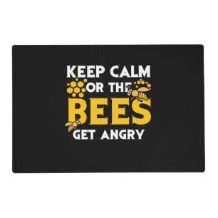 Beekeeper Gift   Keep Calm Or The Bees Get Angry Placemat