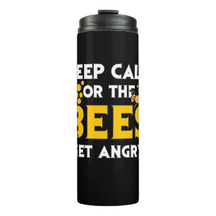 Beekeeper Gift   Keep Calm Or The Bees Get Angry Thermal Tumbler