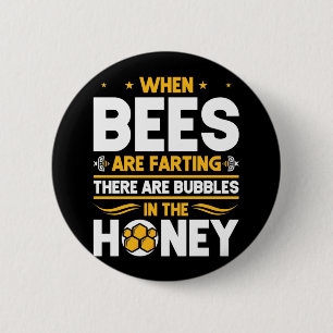 Beekeeper Gift When Bees Are Farting Button