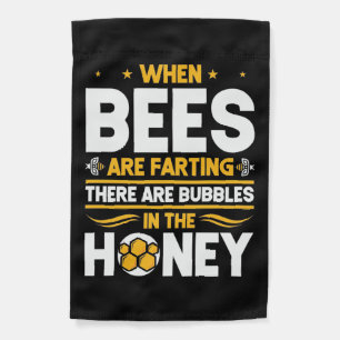 Beekeeper Gift When Bees Are Farting Garden Flag