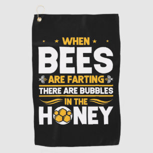 Beekeeper Gift When Bees Are Farting Golf Towel