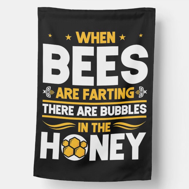 Beekeeper Gift | When Bees Are Farting House Flag (Front)