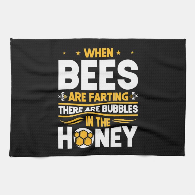 Beekeeper Gift | When Bees Are Farting Kitchen Towel (Horizontal)