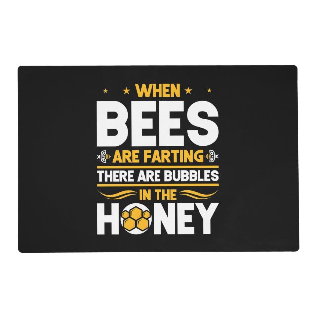 Beekeeper Gift | When Bees Are Farting Placemat (Front)