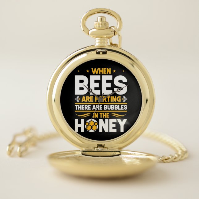 Beekeeper Gift | When Bees Are Farting Pocket Watch (Inside)