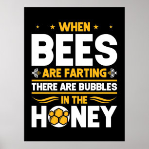 Beekeeper Gift   When Bees Are Farting Poster