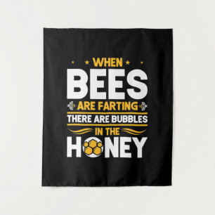 Beekeeper Gift When Bees Are Farting Tapestry