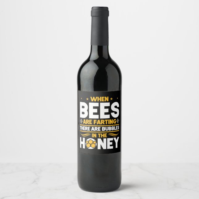 Beekeeper Gift | When Bees Are Farting Wine Label (Front)