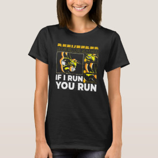 Beekeeper If I Run You Run Bee 2 T-Shirt