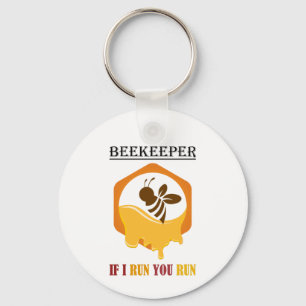 Beekeeper – If I run, you run – Bee – Beekeeping Keychain