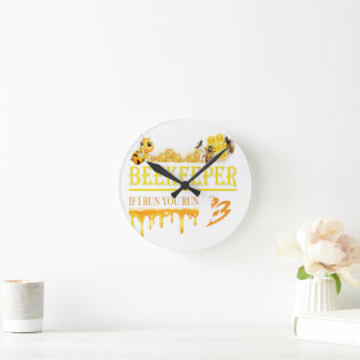 Beekeeper – If I run, you run – Bee – Beekeeping Round Clock